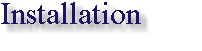 Installation